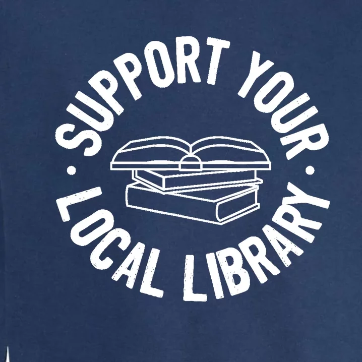 Support Your Local Library Garment-Dyed Sweatshirt