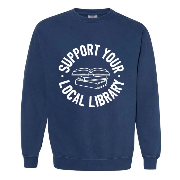 Support Your Local Library Garment-Dyed Sweatshirt