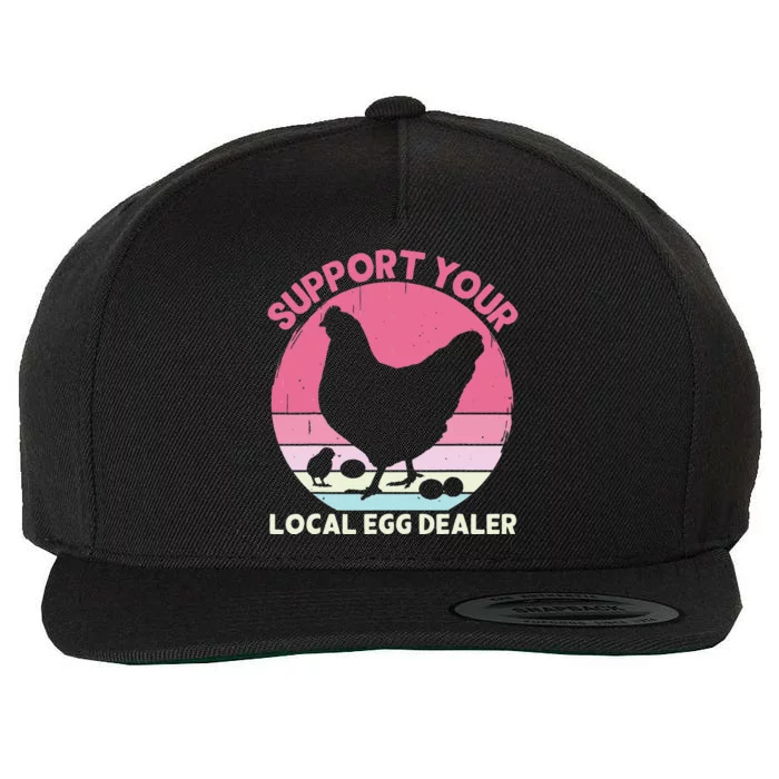 Support Your Local Egg Dealer Farmer Chicken Egg Lover Wool Snapback Cap