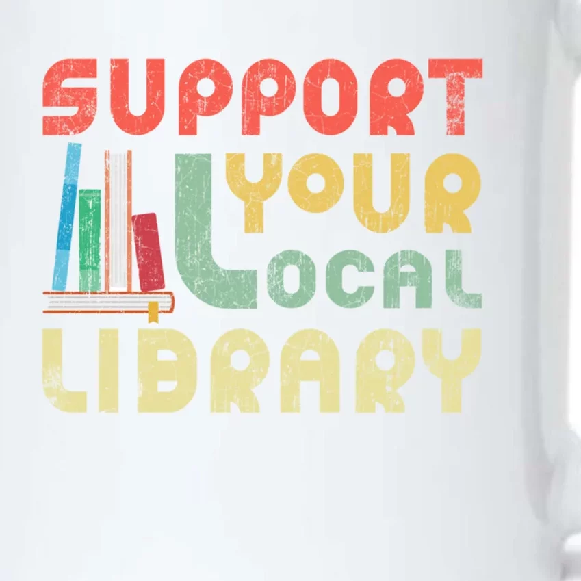 Support Your Local Library Book Readers Lovers Gift Black Color Changing Mug