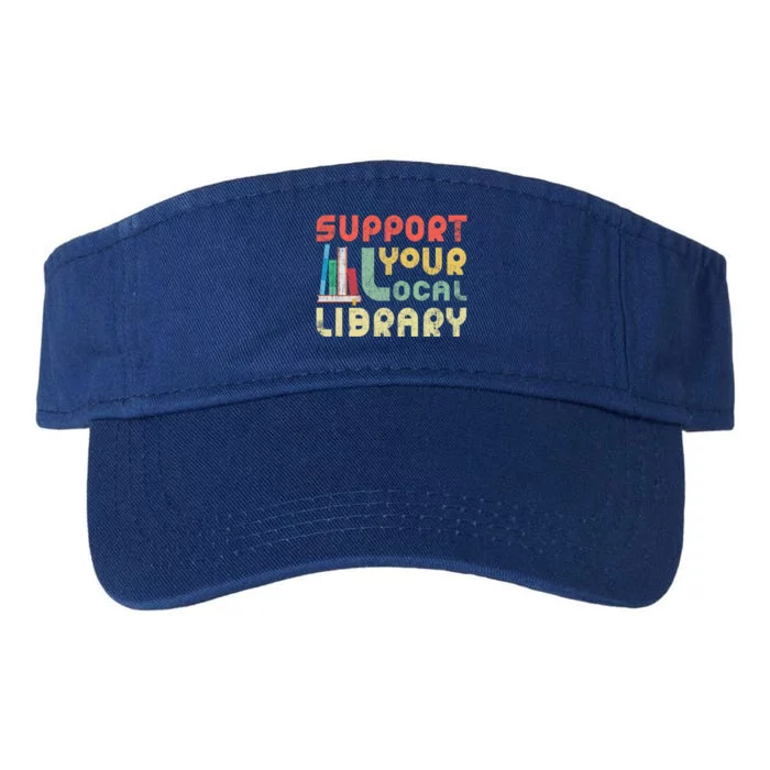 Support Your Local Library Book Readers Lovers Gift Valucap Bio-Washed Visor