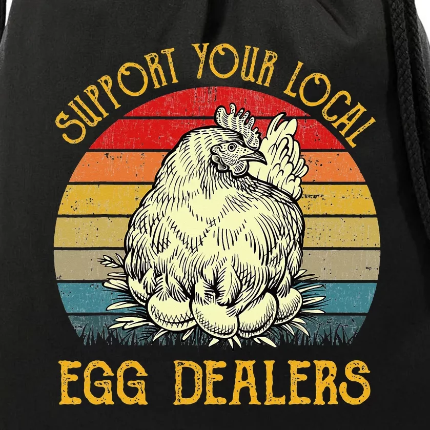 Support Your Local Egg Dealers Farmers Funny Chicken Lover Drawstring Bag