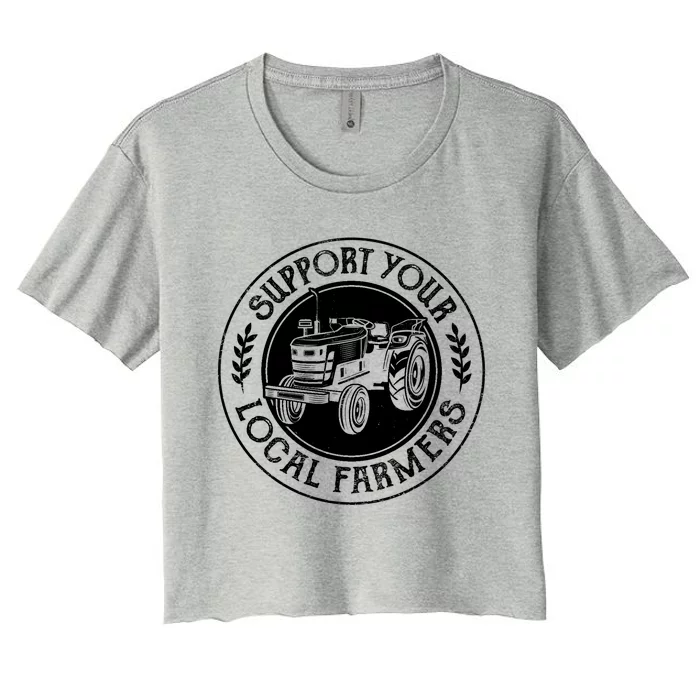 Support Your Local Farmers Graphic Saying Tee For Farmers Gift Women's Crop Top Tee