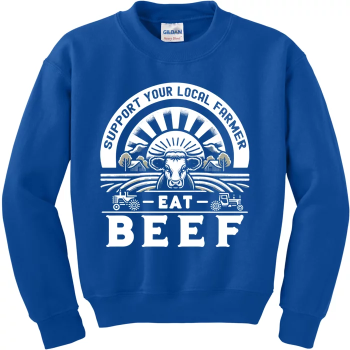 Support Your Local Farmer Eat Beef Funny Farming Market Gift Kids Sweatshirt