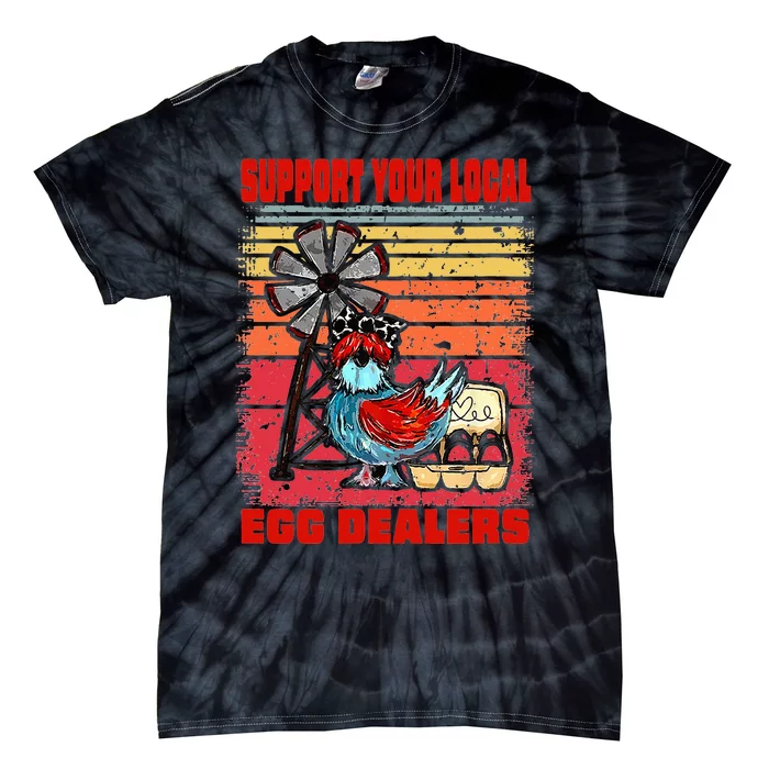 Support Your Local Egg Dealers Tie-Dye T-Shirt