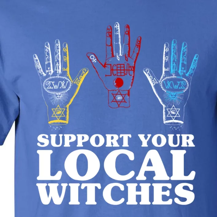 Support Your Local Witches Inspirational Power Quote Gift Tall T-Shirt