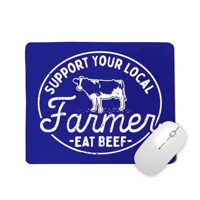 Support Your Local Farmer Eat Beef Gift Mousepad