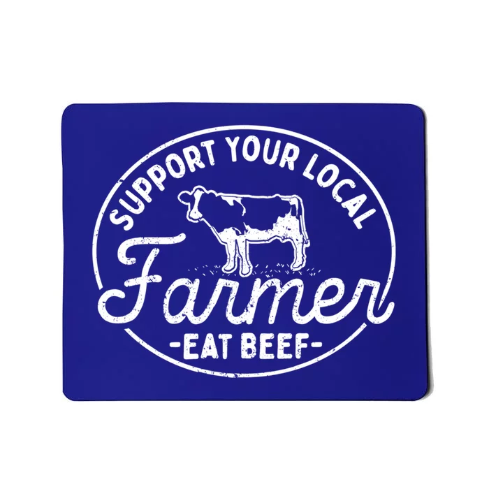 Support Your Local Farmer Eat Beef Gift Mousepad