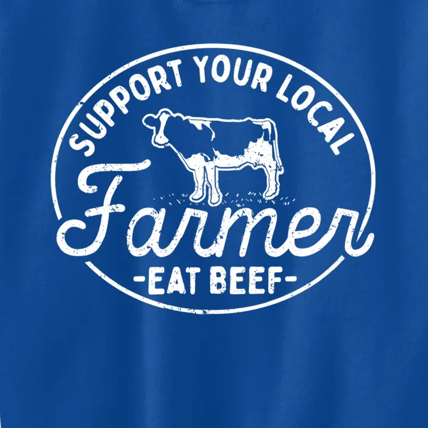 Support Your Local Farmer Eat Beef Gift Kids Sweatshirt