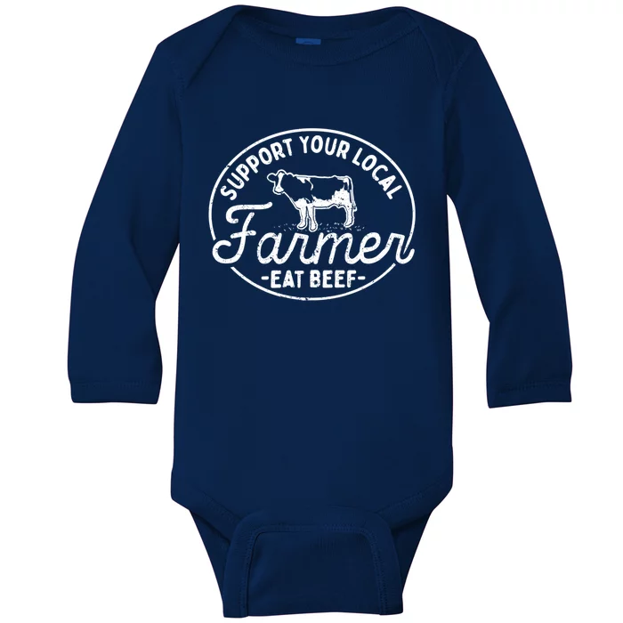 Support Your Local Farmer Eat Beef Gift Baby Long Sleeve Bodysuit