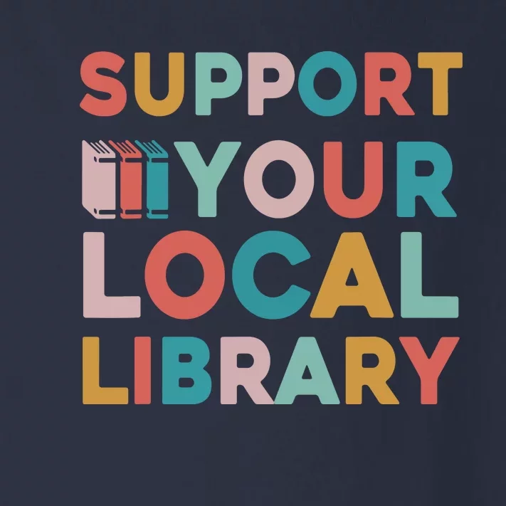 Support Your Local Library Book Lovers Librarian Retro Toddler Long Sleeve Shirt