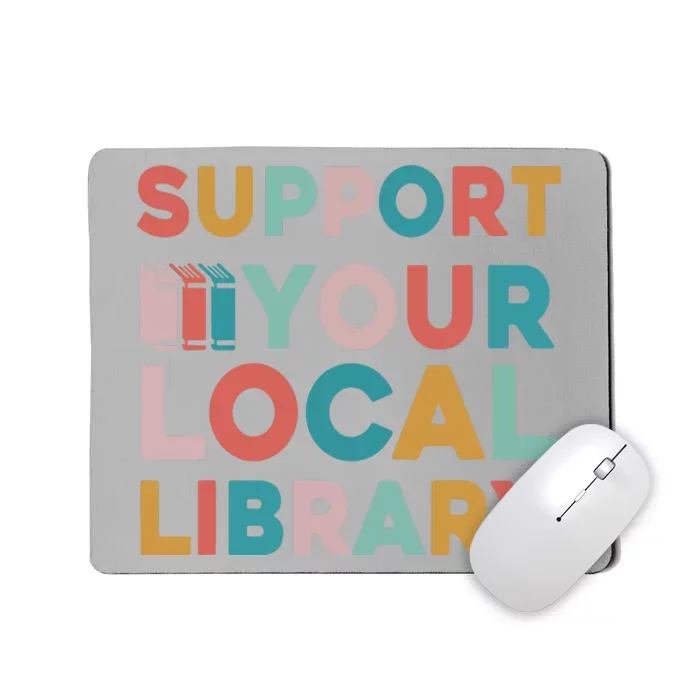 Support Your Local Library Book Lovers Librarian Retro Mousepad