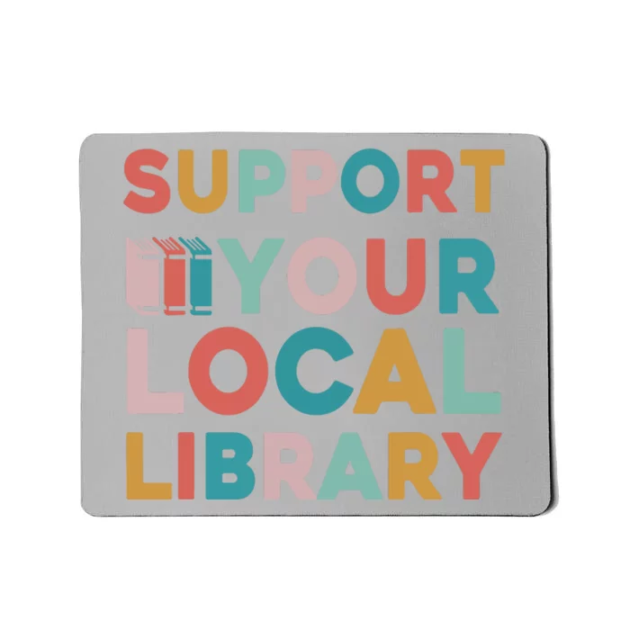 Support Your Local Library Book Lovers Librarian Retro Mousepad