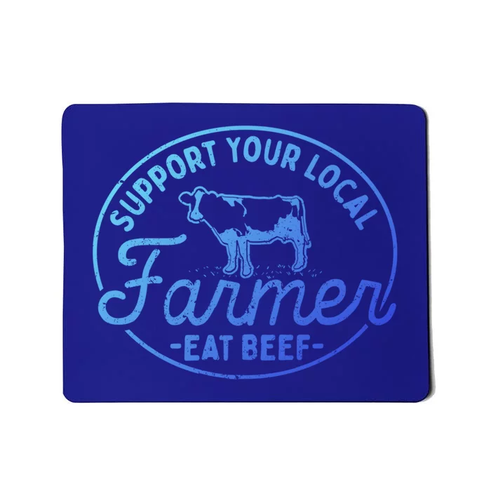 Support Your Local Farmer Eat Beef Gift Mousepad