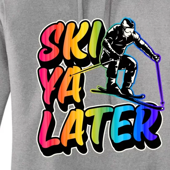 Ski Ya Later Funny Skiing Dad Joke Cool Gift Women's Pullover Hoodie