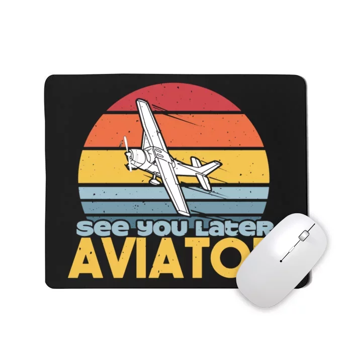 See You Later Aviator Airplane Pilot Retro Mousepad