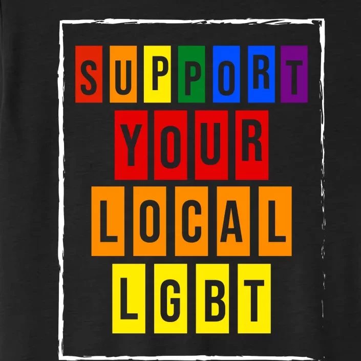 Support Your Local Lgbt ChromaSoft Performance T-Shirt