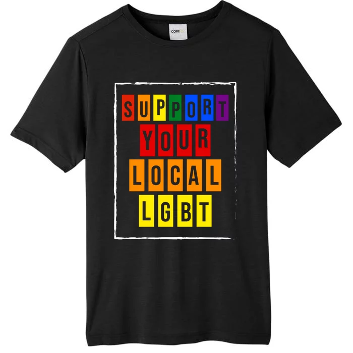 Support Your Local Lgbt ChromaSoft Performance T-Shirt