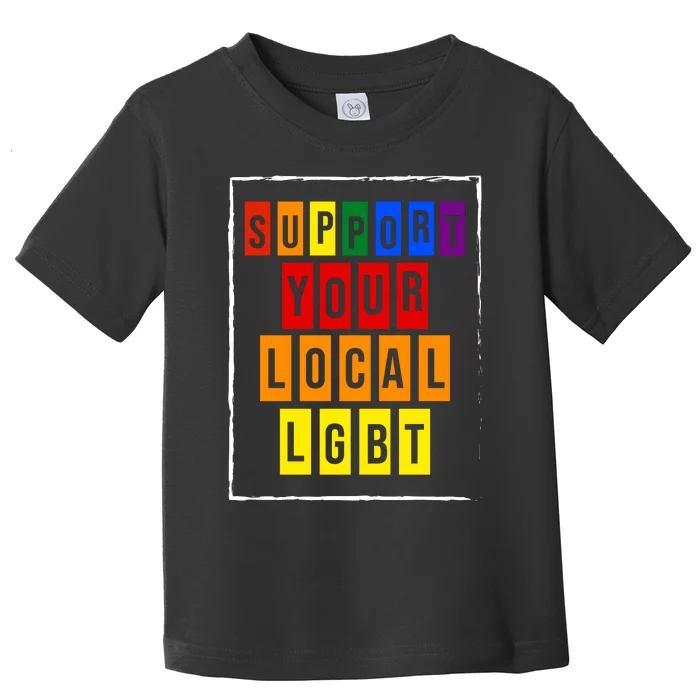 Support Your Local Lgbt Toddler T-Shirt