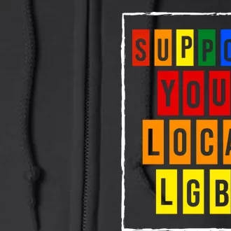 Support Your Local Lgbt Full Zip Hoodie