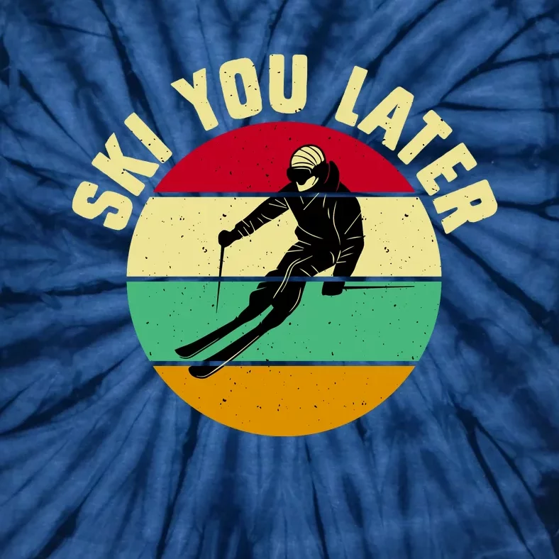 Ski You Later Funny Skiing Tie-Dye T-Shirt