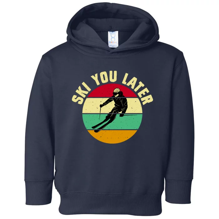 Ski You Later Funny Skiing Toddler Hoodie