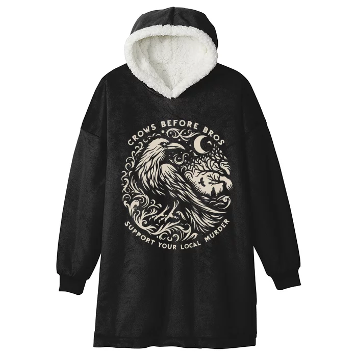 Support Your Local Murder Crows Before Bros Funny Hooded Wearable Blanket