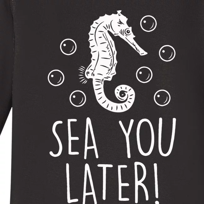 Sea You Later in the Ocean Bubble See you Later Seahorse Baby Long Sleeve Bodysuit