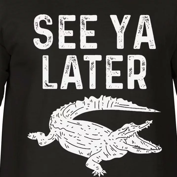 See Ya Later Alligator Funny Animal Pun Crocodile Comfort Colors T-Shirt