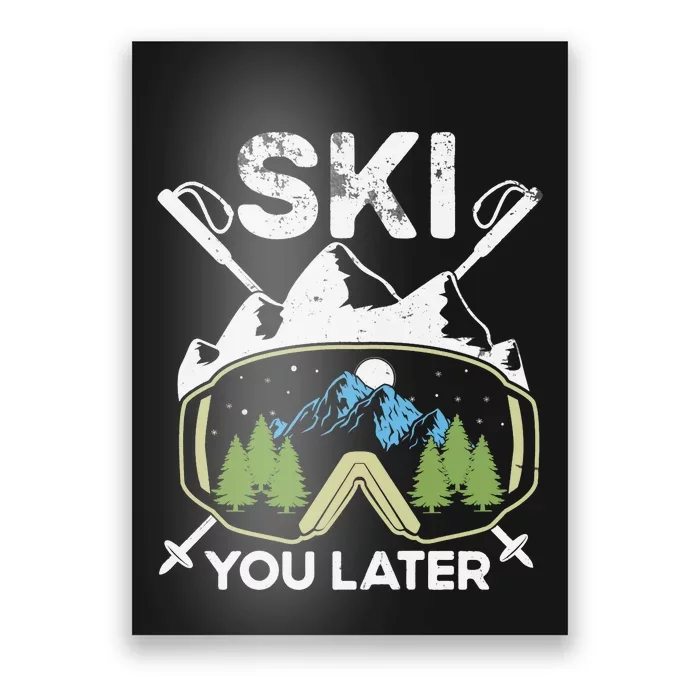 Ski You Later Winter Sport Alpine Skiing Skier Skiing Pun Premium Poster