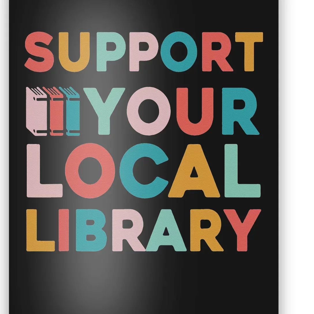 Support Your Local Library Book Lovers Librarian Retro Poster