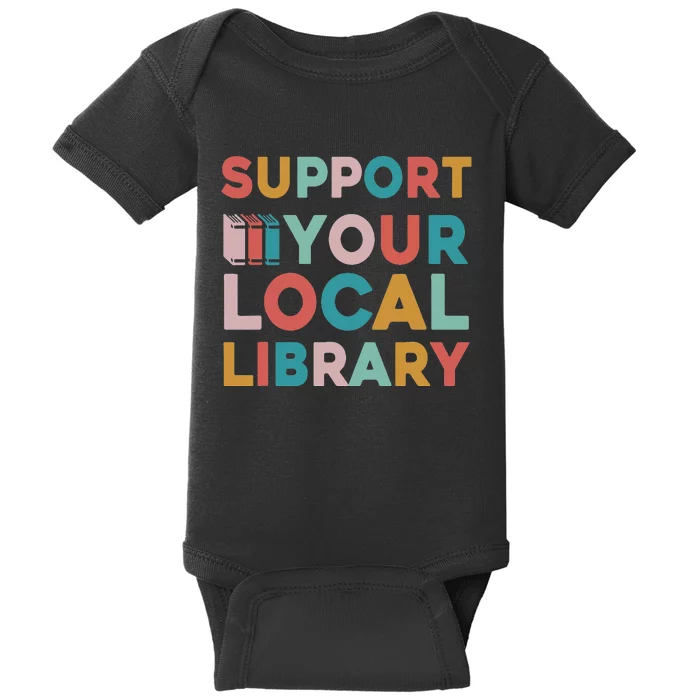 Support Your Local Library Book Lovers Librarian Retro Baby Bodysuit