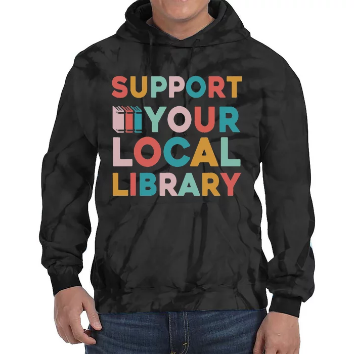 Support Your Local Library Book Lovers Librarian Retro Tie Dye Hoodie