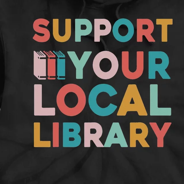 Support Your Local Library Book Lovers Librarian Retro Tie Dye Hoodie