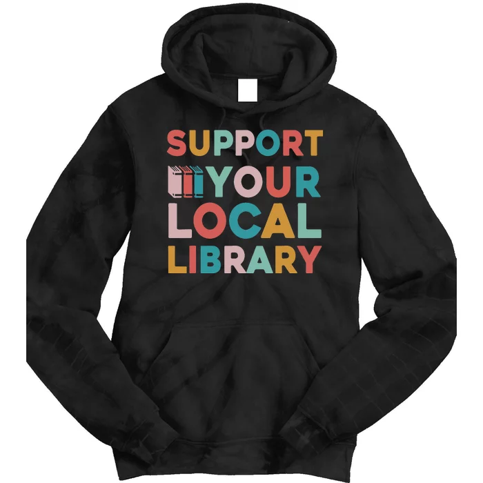 Support Your Local Library Book Lovers Librarian Retro Tie Dye Hoodie