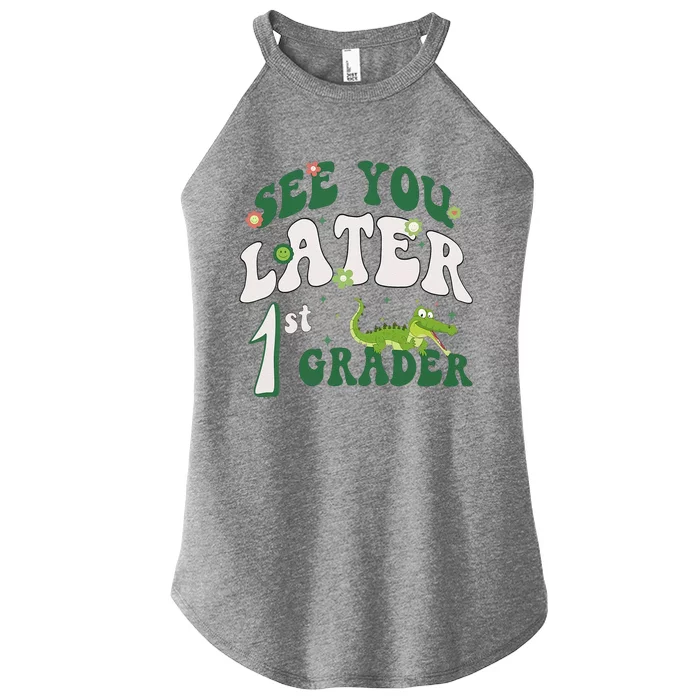 See You Later 1st Grader Teacher Happy Last Day Of School Women’s Perfect Tri Rocker Tank