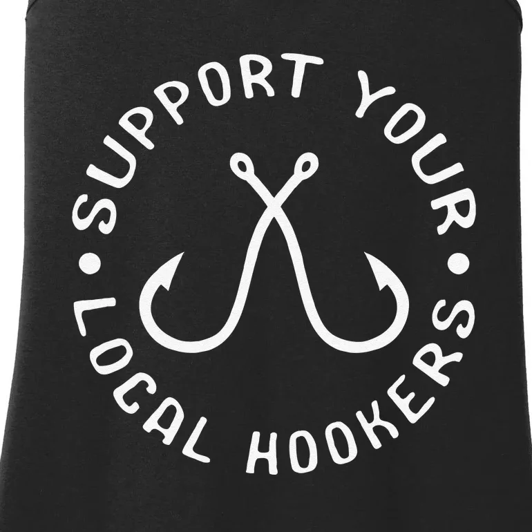 Support Your Local Hookers Fisherman Gift Idea Fishing Ladies Essential Tank