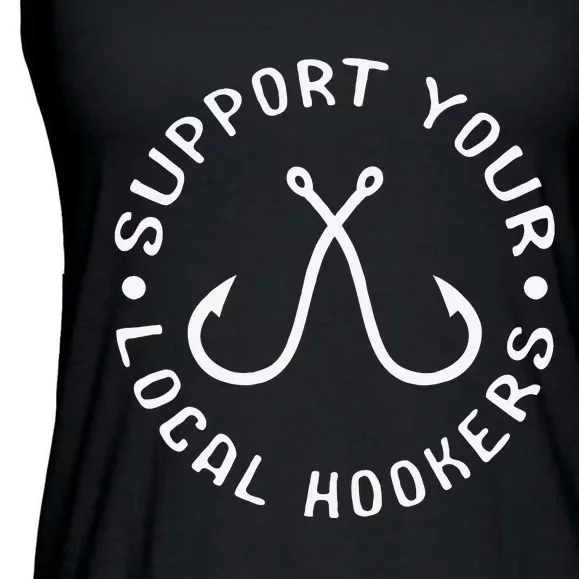 Support Your Local Hookers Fisherman Gift Idea Fishing Ladies Essential Flowy Tank