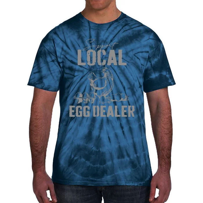 Support Your Local Egg Dealers Chicken Farmers Tie-Dye T-Shirt