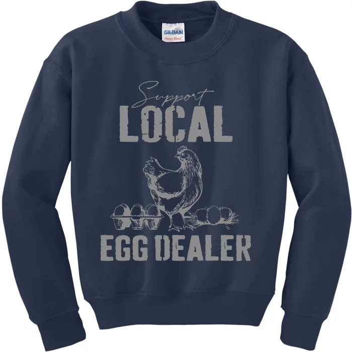 Support Your Local Egg Dealers Chicken Farmers Kids Sweatshirt