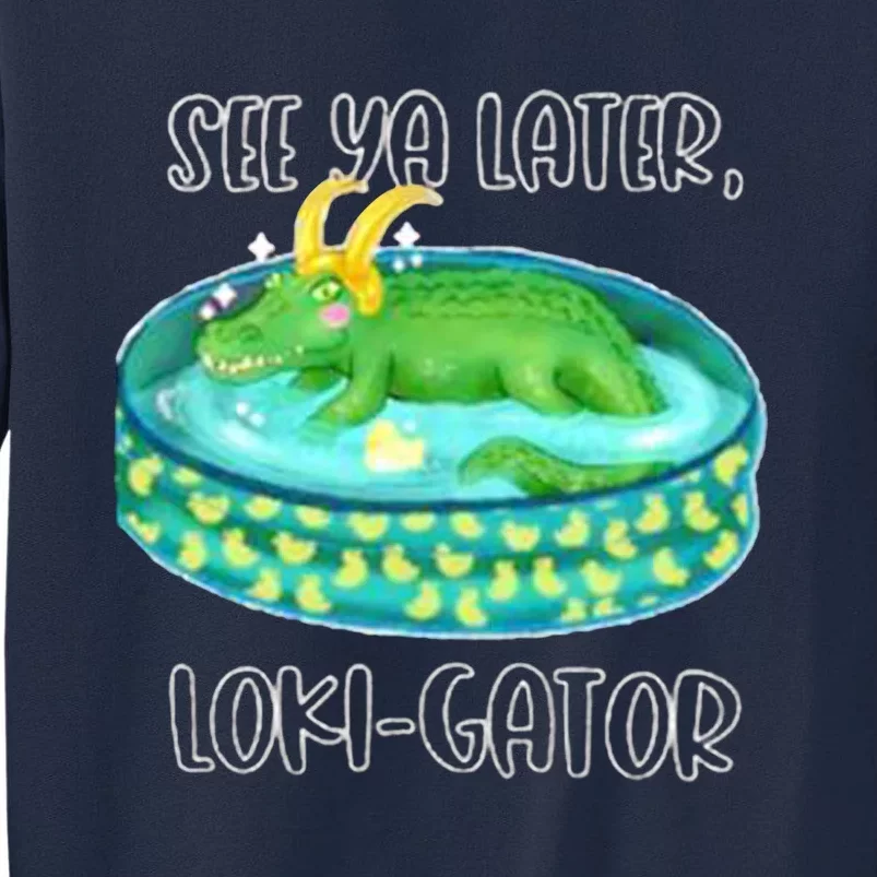 See Ya Later LokiGator Tall Sweatshirt