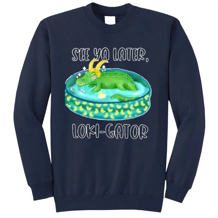 See Ya Later LokiGator Tall Sweatshirt