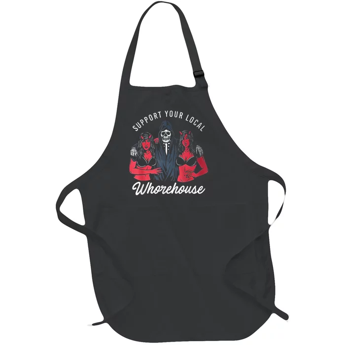 Support Your Local Whorehouse Funny Full-Length Apron With Pocket