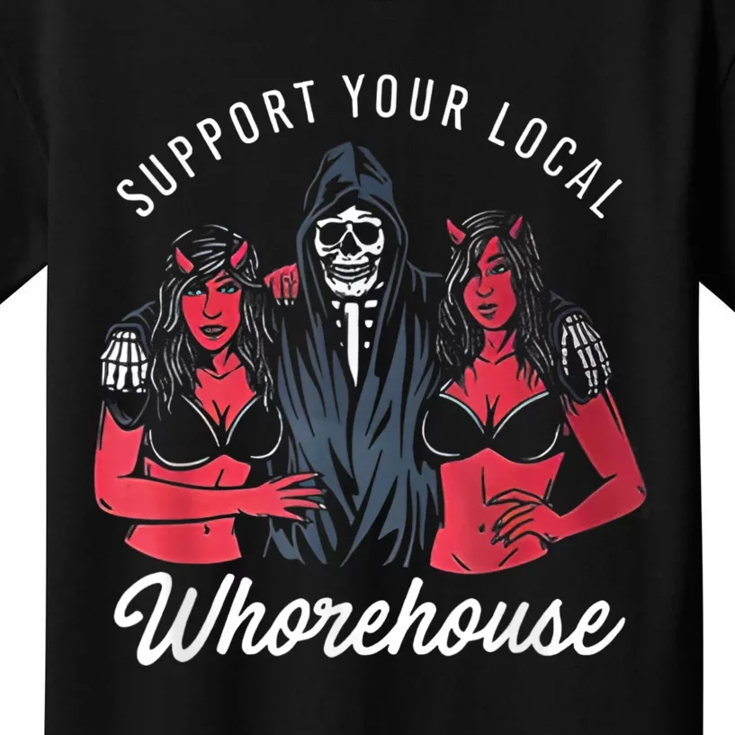 Support Your Local Whorehouse Funny Kids T-Shirt