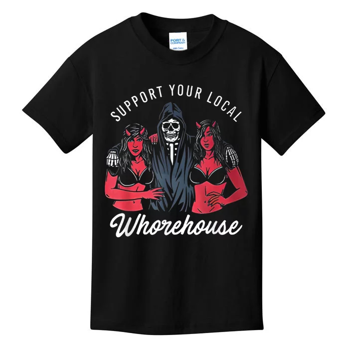 Support Your Local Whorehouse Funny Kids T-Shirt