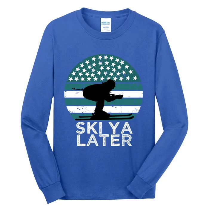 Ski Ya Later Winter Sports Lover Skiing Gift Tall Long Sleeve T-Shirt