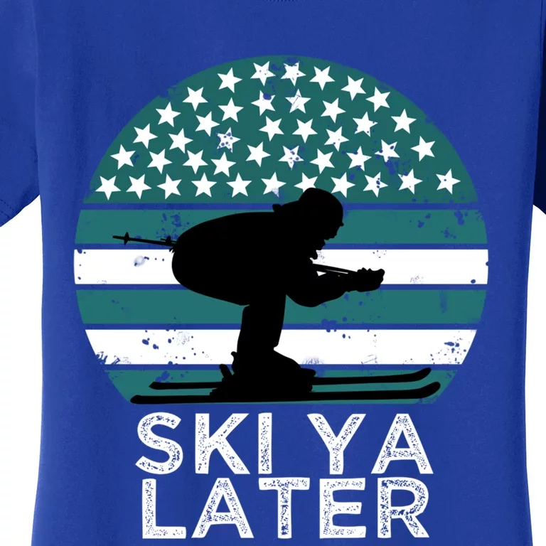 Ski Ya Later Winter Sports Lover Skiing Gift Women's T-Shirt