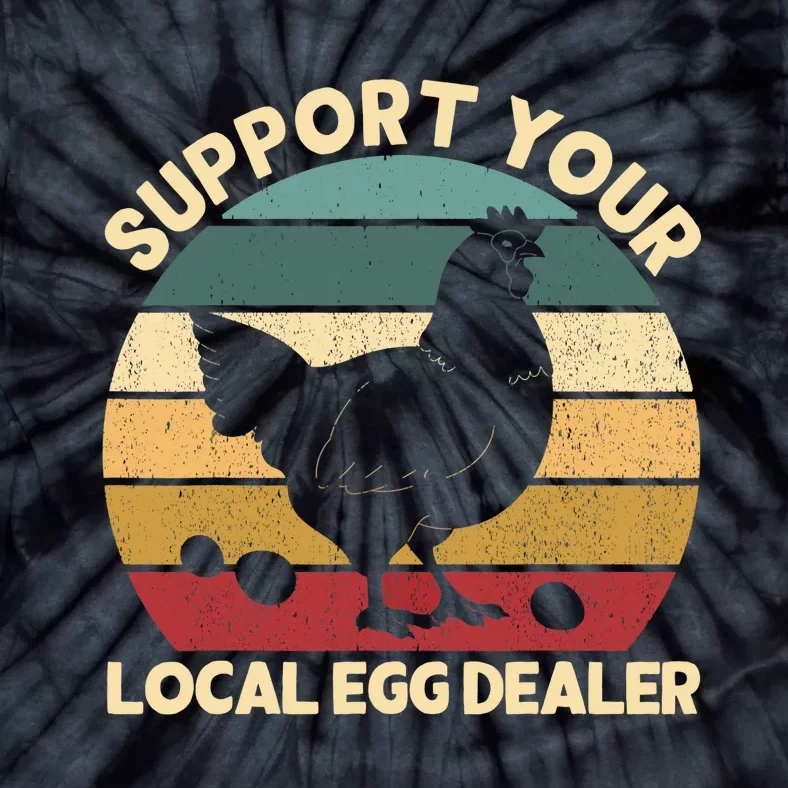 Support Your Local Egg Dealer Farmer Chicken Egg Lover Tie-Dye T-Shirt