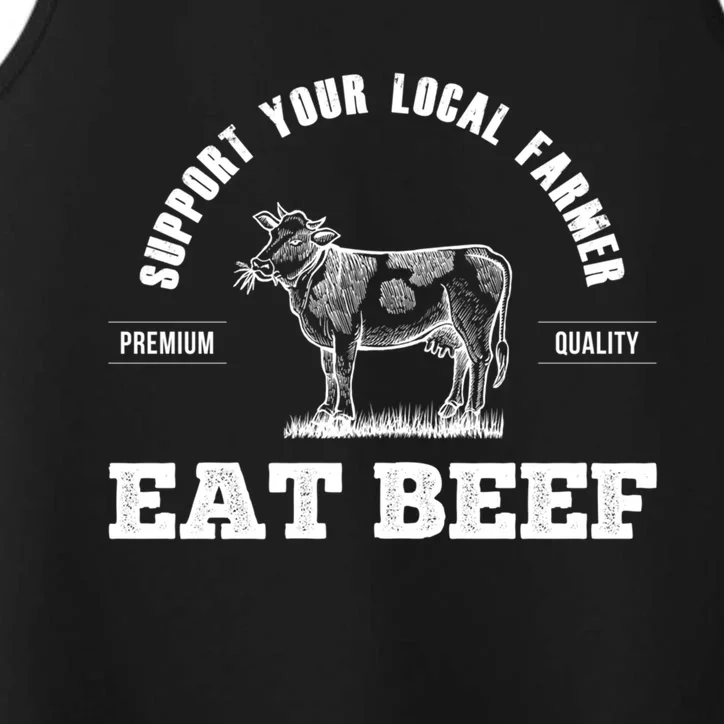 Support Your Local Farmer Cool Gift Eat Beef Farm Farming Gift Great Gift Performance Tank