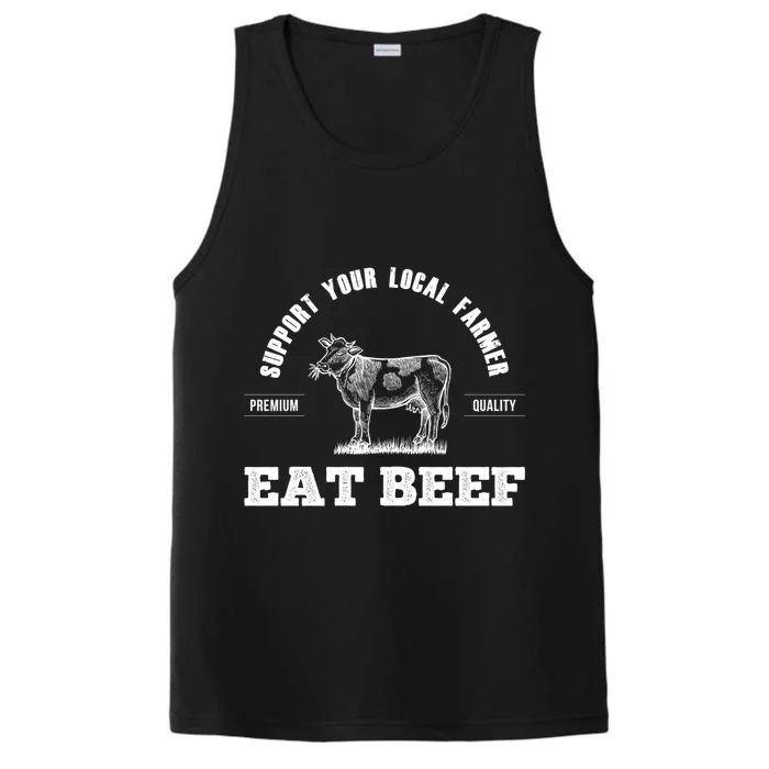 Support Your Local Farmer Cool Gift Eat Beef Farm Farming Gift Great Gift Performance Tank